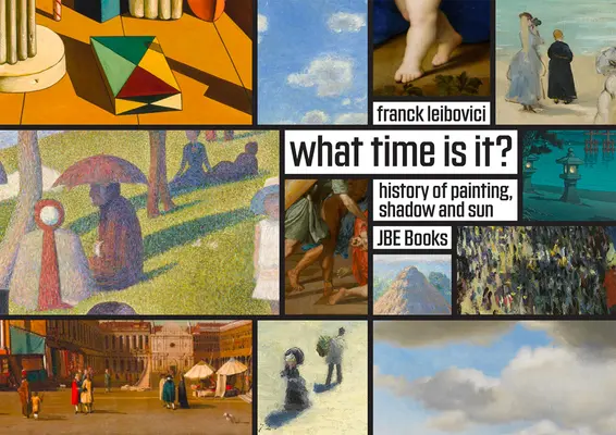 Która godzina: historie o malarstwie, cieniach i słońcu - What Time Is It?: Stories about Painting, Shadows and the Sun