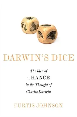 Kości Darwina: Idea przypadku w myśli Karola Darwina - Darwin's Dice: The Idea of Chance in the Thought of Charles Darwin
