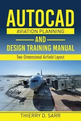 Podręcznik szkoleniowy AutoCAD Aviation Planning and Design: Dwuwymiarowy układ lotniska - AutoCAD Aviation Planning and Design Training Manual: Two-Dimensional Airfield Layout