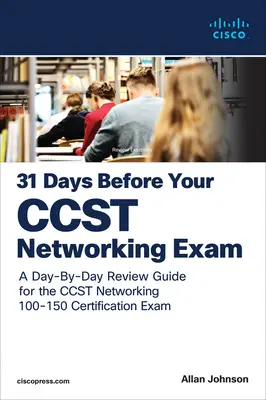 31 dni przed egzaminem Cisco Certified Support Technician (Ccst) Networking 100-150: A Day-By-Day Review Guide for the Cisco Certified Support Technician (Ccst-Networking Certification). - 31 Days Before Your Cisco Certified Support Technician (Ccst) Networking 100-150 Exam: A Day-By-Day Review Guide for the Ccst-Networking Certification