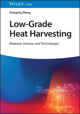 Pozyskiwanie ciepła niskiej jakości: Materiały, urządzenia i technologie - Low-Grade Heat Harvesting: Materials, Devices, and Technologies