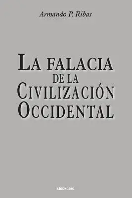 La Falacia de la Civilizacin Occidental