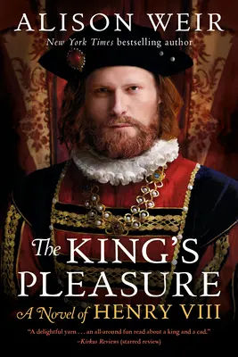 The King's Pleasure: Powieść o Henryku VIII - The King's Pleasure: A Novel of Henry VIII