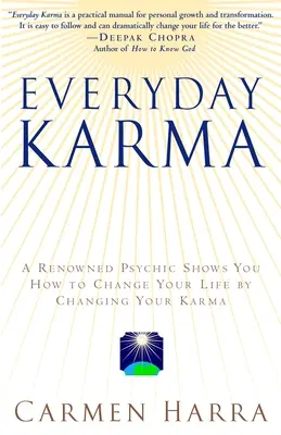 Everyday Karma: Psycholog i znany metafizyczny intuicjonista pokazuje, jak zmienić swoje życie, zmieniając karmę - Everyday Karma: A Psychologist and Renowned Metaphysical Intuitive Shows You How to Change Your Life by Changing Your Karma