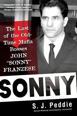 Sonny: Ostatni z dawnych bossów mafijnych, John Sonny Franzese - Sonny: The Last of the Old Time Mafia Bosses, John Sonny Franzese