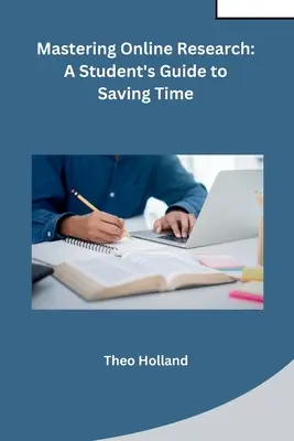 Opanowanie badań online: Przewodnik studenta po oszczędzaniu czasu - Mastering Online Research: A Student's Guide to Saving Time