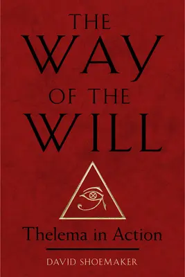 Droga Woli: Thelema w działaniu - The Way of the Will: Thelema in Action