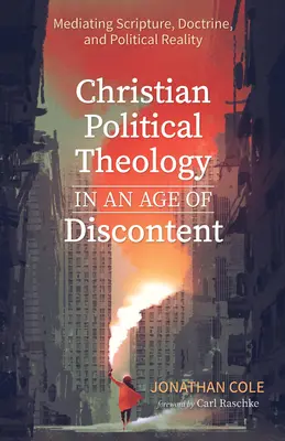 Chrześcijańska teologia polityczna w epoce niezadowolenia - Christian Political Theology in an Age of Discontent