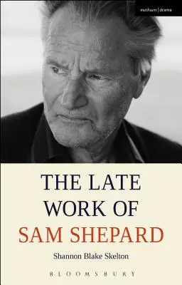 Późna twórczość Sama Sheparda - The Late Work of Sam Shepard