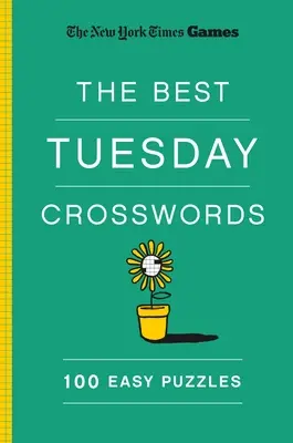 New York Times Games: Najlepsze wtorkowe krzyżówki: 100 łatwych łamigłówek - New York Times Games the Best Tuesday Crosswords: 100 Easy Puzzles