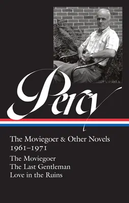 Walker Percy: The Moviegoer & Other Novels 1961-1971 (Loa #380): Ruchomy / Ostatni dżentelmen / Miłość w ruinach - Walker Percy: The Moviegoer & Other Novels 1961-1971 (Loa #380): The Moviegoer / The Last Gentleman / Love in the Ruins