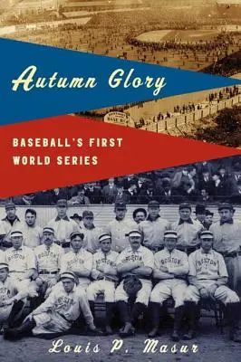 Jesienna chwała: Pierwsze mistrzostwa świata w baseballu - Autumn Glory: Baseball's First World Series