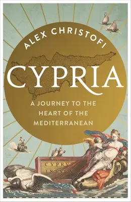 Cypria: Podróż do serca Morza Śródziemnego - Cypria: A Journey to the Heart of the Mediterranean