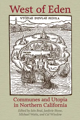 Na zachód od Edenu: Komuny i utopia w północnej Kalifornii - West of Eden: Communes and Utopia in Northern California