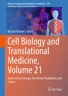 Biologia komórki i medycyna translacyjna, tom 21: Komórki macierzyste, regulacja sekretomu i rak - Cell Biology and Translational Medicine, Volume 21: Stem Cell in Lineage, Secretome Regulation and Cancer