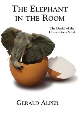 Słoń w pokoju - zaprzeczenie nieświadomego umysłu - The Elephant in the Room-The Denial of the Unconscious Mind