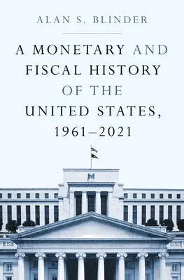 Monetarna i fiskalna historia Stanów Zjednoczonych w latach 1961-2021 - A Monetary and Fiscal History of the United States, 1961-2021
