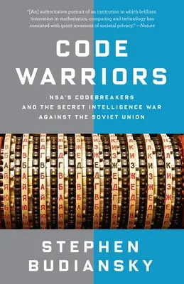 Code Warriors: Łamacze kodów NSA i tajna wojna wywiadowcza przeciwko Związkowi Radzieckiemu - Code Warriors: NSA's Codebreakers and the Secret Intelligence War Against the Soviet Union