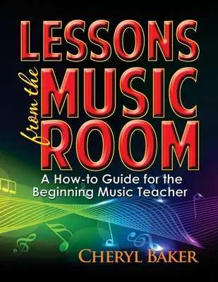 Lekcje z sali muzycznej: Poradnik dla początkujących nauczycieli muzyki - Lessons from the Music Room: A How-To Guide for the Beginning Music Teacher