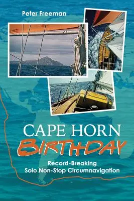 Urodziny na przylądku Horn: Rekordowy samotny rejs non stop dookoła świata - Cape Horn Birthday: Record Breaking Solo Non-Stop Circumnavigation