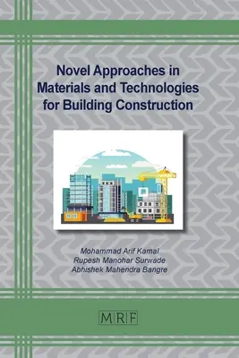 Nowe podejścia w materiałach i technologiach dla budownictwa - Novel Approaches in Materials and Technologies for Building Construction