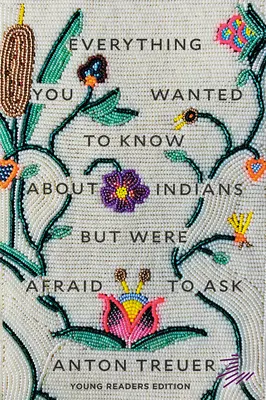 Wszystko, co chcielibyście wiedzieć o Indianach, ale baliście się zapytać: Wydanie dla młodych czytelników - Everything You Wanted to Know about Indians But Were Afraid to Ask: Young Readers Edition