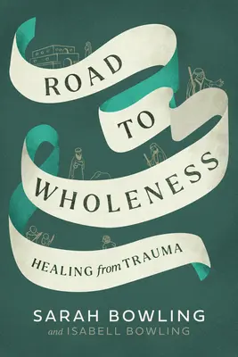 Droga do pełni szczęścia: Uzdrowienie z traumy - Road to Wholeness: Healing from Trauma