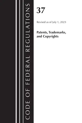 Kodeks przepisów federalnych, tytuł 37 Patenty, znaki towarowe i prawa autorskie, zmieniony od 1 lipca 2023 r. - Code of Federal Regulations, Title 37 Patents, Trademarks and Copyrights, Revised as of July 1, 2023