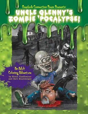 Zombie pocalypse wujka Glenny'ego - kolorowanka dla dorosłych Paperback - Uncle Glenny's Zombie 'pocalypse - An Adult Coloring Adventure Paperback