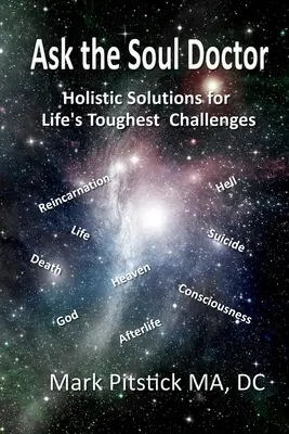 Zapytaj lekarza duszy: Holistyczne rozwiązania dla najtrudniejszych życiowych wyzwań - Ask the Soul Doctor: Holistic Solutions for Life's Toughest Challenges