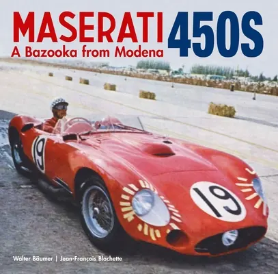 Maserati 450s: Bazooka z Modeny - Maserati 450s: The Bazooka from Modena