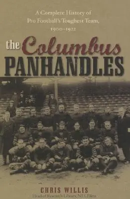 The Columbus Panhandles: Kompletna historia najtrudniejszej drużyny futbolu amerykańskiego, 1900-1922 - The Columbus Panhandles: A Complete History of Pro Football's Toughest Team, 1900-1922