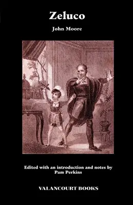 Zeluco: Różne spojrzenia na naturę ludzką, zaczerpnięte z życia i obyczajów, zagranicznych i krajowych - Zeluco: Various Views of Human Nature, Taken from Life and Manners, Foreign and Domestic