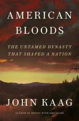 American Bloods: Nieokiełznana dynastia, która ukształtowała naród - American Bloods: The Untamed Dynasty That Shaped a Nation