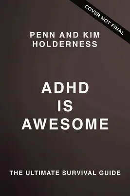 ADHD jest niesamowite: Przewodnik po (przeważnie) przetrwaniu z ADHD - ADHD Is Awesome: A Guide to (Mostly) Thriving with ADHD