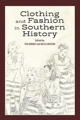 Odzież i moda w historii Południa - Clothing and Fashion in Southern History