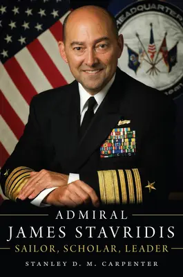 Admirał James Stavridis: Żeglarz, uczony, przywódca - Admiral James Stavridis: Sailor, Scholar, Leader