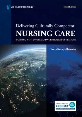 Zapewnianie opieki pielęgniarskiej kompetentnej kulturowo: Praca z różnorodnymi i wrażliwymi populacjami, wydanie trzecie - Delivering Culturally Competent Nursing Care: Working With Diverse and Vulnerable Populations, Third Edition