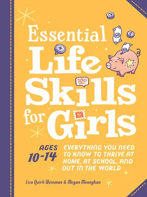 Niezbędne umiejętności życiowe dla dziewcząt: Wszystko, co musisz wiedzieć, aby rozwijać się w domu, w szkole i na świecie - Essential Life Skills for Girls: Everything You Need to Know to Thrive at Home, at School, and Out in the World