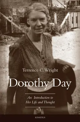 Dorothy Day: Wprowadzenie do jej życia i myśli - Dorothy Day: An Introduction to Her Life and Thought