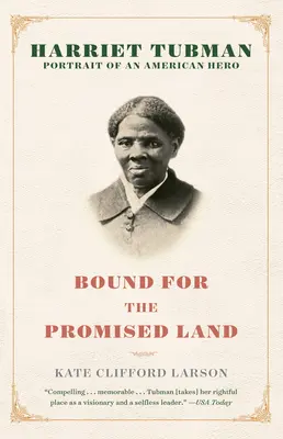 W drodze do ziemi obiecanej: Harriet Tubman: Portret amerykańskiej bohaterki - Bound for the Promised Land: Harriet Tubman: Portrait of an American Hero