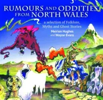 Compact Wales: Plotki i dziwactwa z północnej Walii - wybór folkloru, mitów i opowieści o duchach z Walii, A - Compact Wales: Rumours and Oddities from North Wales - Selection of Folklore, Myths and Ghost Stories from Wales, A