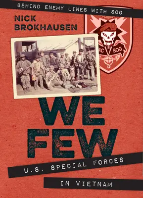 We Few: Amerykańskie siły specjalne w Wietnamie - We Few: U.S. Special Forces in Vietnam