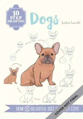 Ten-Step Drawing: Psy: naucz się rysować ponad 50 psów w dziesięciu prostych krokach! - Ten-Step Drawing: Dogs: Learn to Draw More Than 50 Dogs in Ten Easy Steps!