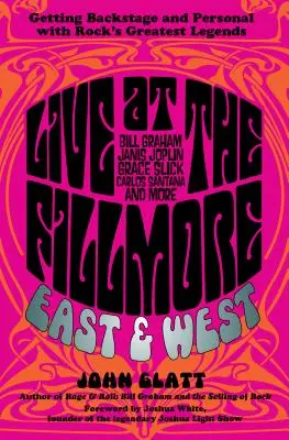 Live at the Fillmore East and West: Za kulisami i osobiście z największymi legendami rocka - Live at the Fillmore East and West: Getting Backstage and Personal with Rock's Greatest Legends