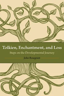 Tolkien, zachwyt i strata: kroki na drodze rozwoju - Tolkien, Enchantment, and Loss: Steps on the Developmental Journey