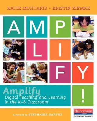 Amplify: Cyfrowe nauczanie i uczenie się w klasach K-6 - Amplify: Digital Teaching and Learning in the K-6 Classroom