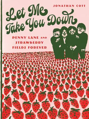 Let Me Take You Down: Penny Lane i Strawberry Fields Forever - Let Me Take You Down: Penny Lane and Strawberry Fields Forever