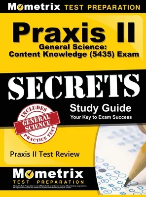 Praxis II General Science: Content Knowledge (5435) Exam Secrets: Przegląd testu Praxis II dla Praxis II: Oceny przedmiotowe - Praxis II General Science: Content Knowledge (5435) Exam Secrets: Praxis II Test Review for the Praxis II: Subject Assessments