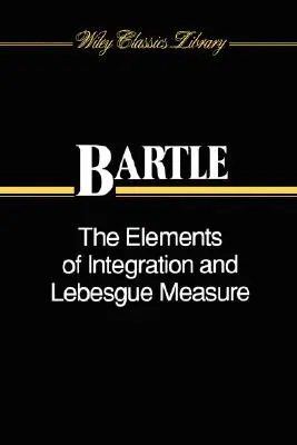 Elementy całkowania i miary Lebesgue'a - The Elements of Integration and Lebesgue Measure